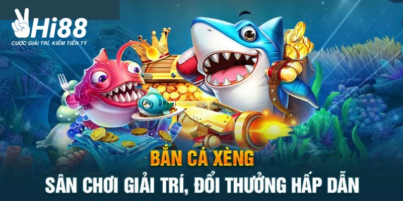 Bắn cá xèng - Game săn cá hiện đại, đặc sắc