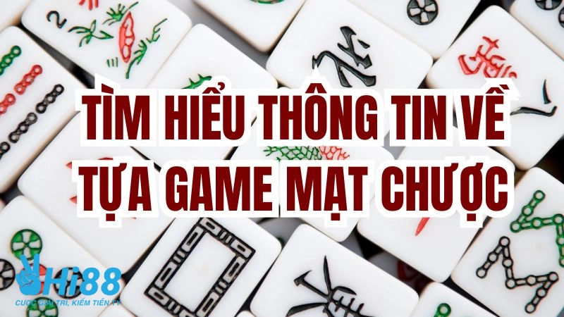 Cách chơi mạt chược và những thông tin cơ bản